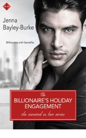 [Invested in Love 04] • The Billionaire's Holiday Engagement_Invested in Love